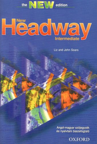Liz and John Soars - New Headway English Course - Angol-magyar szjegyzk s nyelvtani sszefoglal (Intermediate)