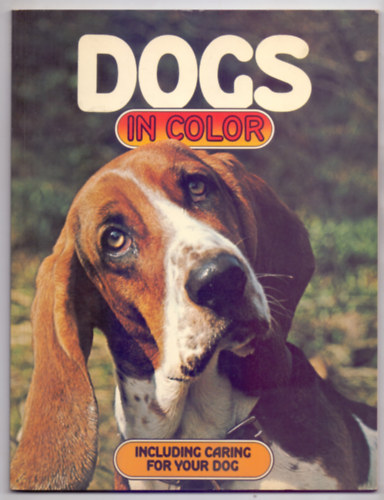 by Anna Pollard - Dogs in Color ( Including Caring for Your Dog )