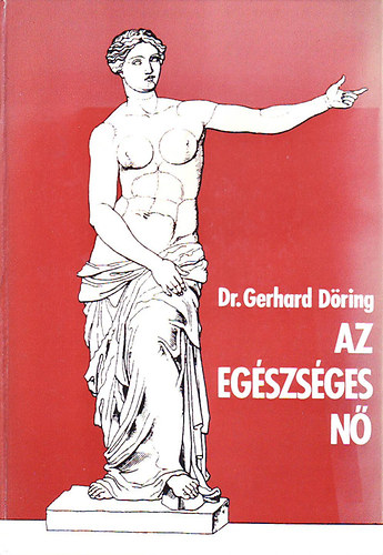 Gerhard Dr. Dring - Az egszsges n