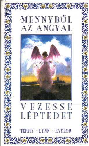 Terry Lynn Taylor - Mennyb�l az angyal vezesse l�ptedet