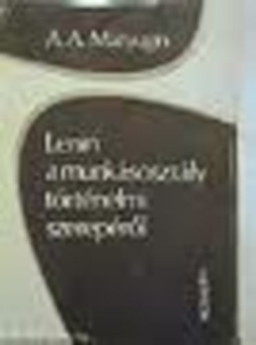 A. A. Matyugin - Lenin A Munkásosztály Történelmi Szerepéről.