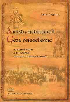Krist Gyula - rpd fejedelemtl Gza fejedelemig