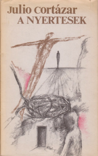Julio Cortázar - A nyertesek