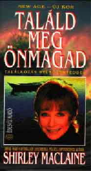 Shirley MacLaine - Találd meg önmagad!