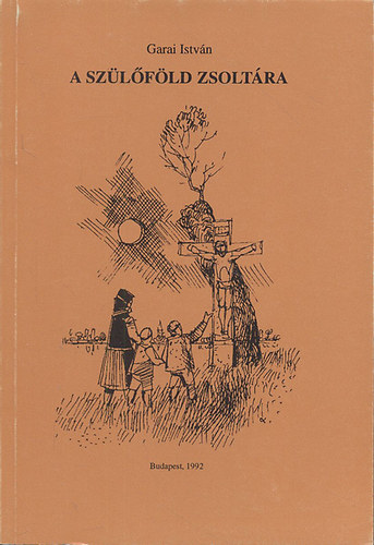 Garai Istv�n - A sz�l�f�ld zsolt�ra (dedik�lt)