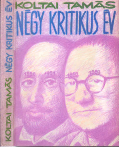 Koltai Tamás - Négy kritikus év -Színikritikák 1990-1993