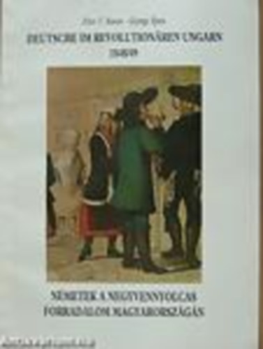 Pter V.Simon-Gyrgy Spira - Nmetek a negyvennyolcas forradalom Magyarorszgn