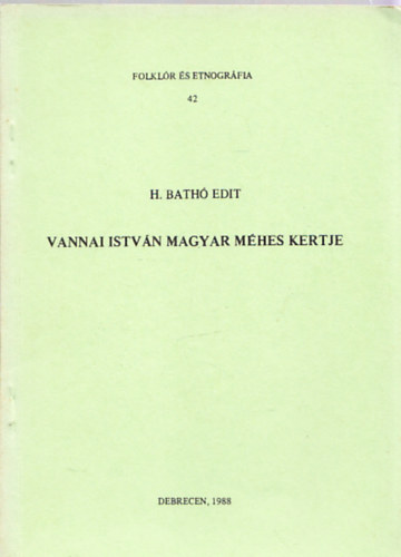 H. Bathó Edit - Vannai István magyar méhes kertje