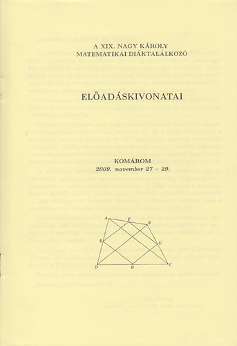 Olh Gyrgy - A XIX. Nagy Kroly matematikai diktallkoz eladskivonatai (2009. november 27.-29.)
