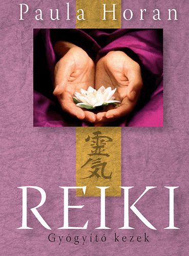 Paula Horan - Reiki - Gygyt kezek