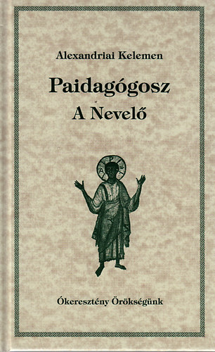 Alexandriai Kelemen - Paidaggosz - A nevel