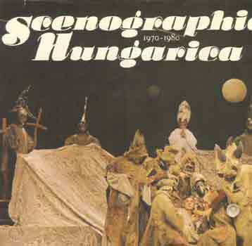 B�gel J�zsef-J�nosa Lajos - Scenographia Hungarica 1970-1980