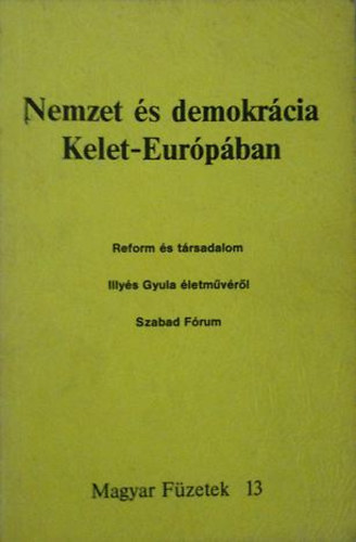 Nemzet s demokrcia Kelet-Eurpban (Magyar Fzetek 13.)