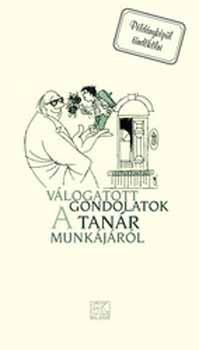 V�logatott gondolatok a tan�r munk�j�r�l