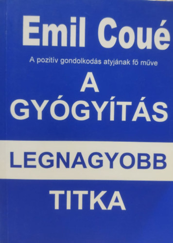 Emil Cou� - A gy�gy�t�s legnagyobb titka
