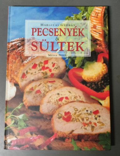 Princz Mihály, Fotó: Balogh Tamás és Kőszegi Gergely Hargitai György (szerk.) - Pecsenyék & sültek - Az igazi húskedvelők szakácskönyve