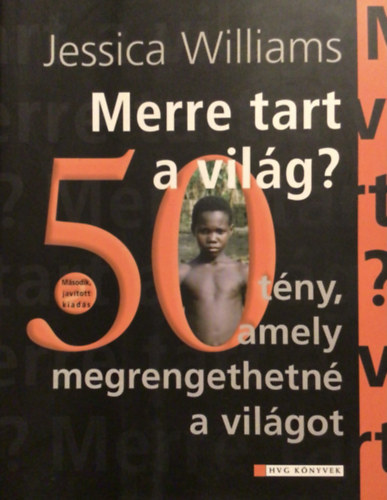 Jessica Williams - Merre tart a vilg? - 50 tny, amely megrengethetn a vilgot