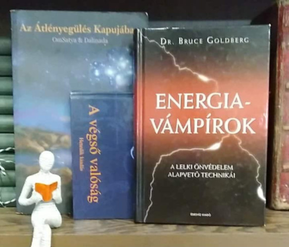Dr. Bruce Goldberg, Balogh Bla OmSatya-Dalinada - 3 db-os KNYVMENT AJNLAT, ezotria: Az tlnyegls kapujban+ Energiavmprok+ A vgs valsg