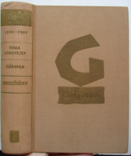 Gorkij - Foma Gorgyejev-H�rman-Elbesz�l�sek 1899-1901