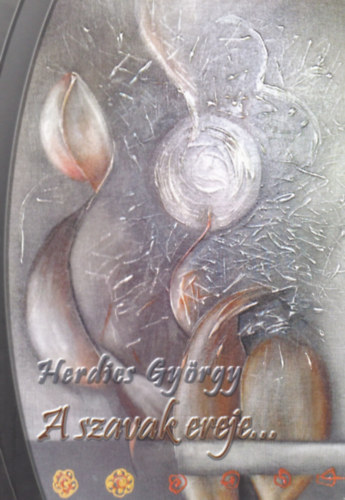 Herdics Gy�rgy - A szavak ereje...