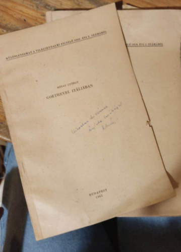 Szab� Gy�rgy R�nay Gy�rgy - Vil�girodalmi Figyel� k�l�nlenyomatok: Goethevel It�li�ban + Vil�girodalmi tanulm�nyok 1957