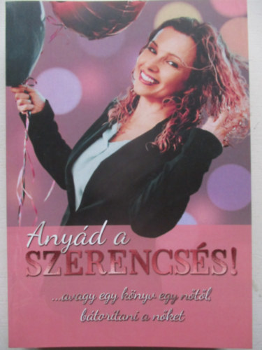 Forray Nikolett - Any�d a szerencs�s!