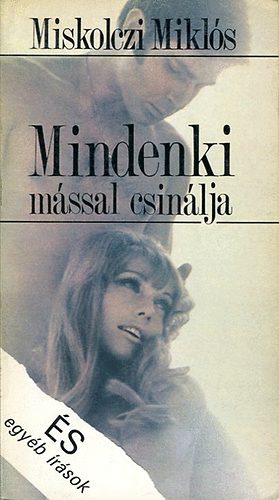 MIskolczi Mikl�s - Mindenki m�ssal csin�lja