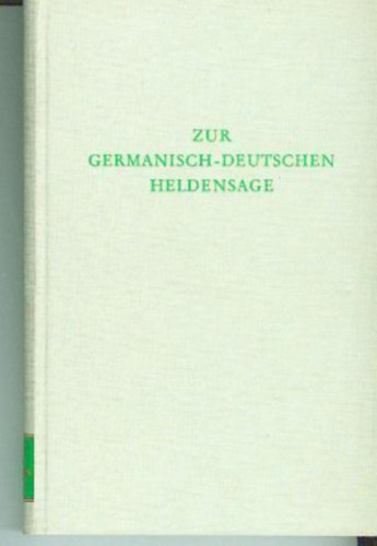 Karl Hauck - Zur Germanisch-Deutschen Heldensage