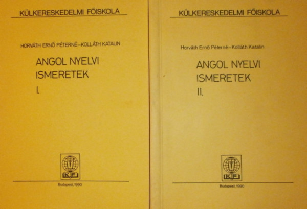 Horv�th Ern� P�tern� - Koll�th Katalin - Angol nyelvi ismeretek I-II.