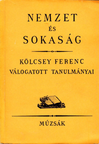 K�lcsey Ferenc - Nemzet �s sokas�g-K�lcsey v�logatott tanulm�nyai
