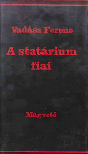 Vadász Ferenc - A statárium fiai