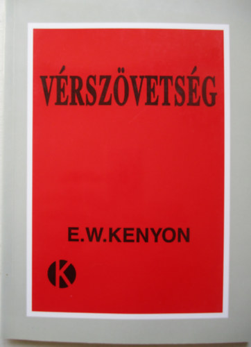E.W. Kenyon - A v�rsz�vets�g