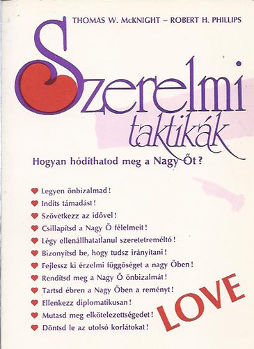 Thomas W. McKnight . Robert H. Phillips - Szerelmi taktik�k - (Hogyan h�d�thatod meg a Nagy �t?)