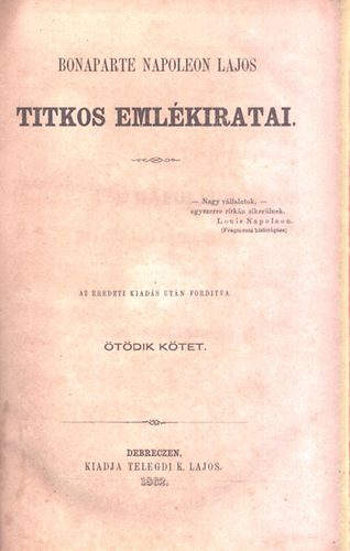 Bonaparte Napoleon Lajos - Bonaparte Napoleon Lajos titkos emlkiratai VI.ktet