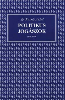 ifj. Korsós Antal - Politikus jogászok