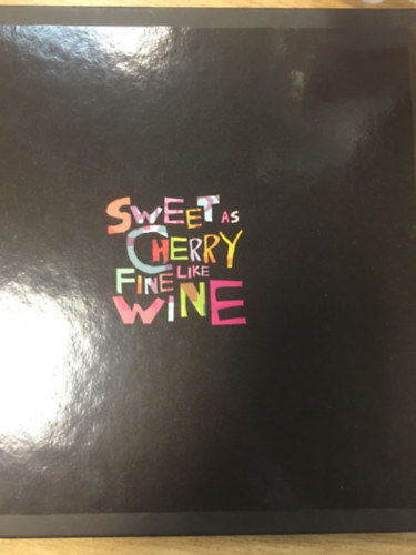 Sweet as Cherry fine like Wine