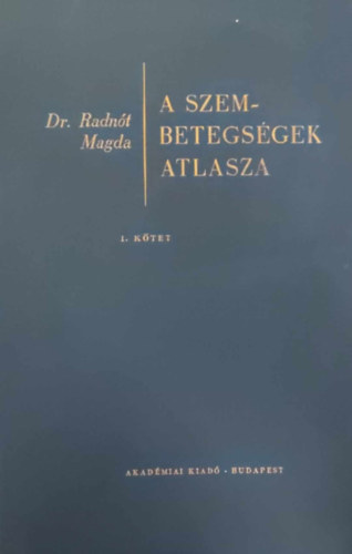 Dr. Radnt Magda - A szembetegsgek atlasza I-II.