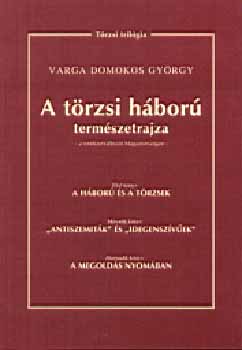 Varga Domokos Gy�rgy - A t�rzsi h�bor� term�szetrajza