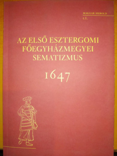 Bojtos Anita - Az els esztergomi fegyhzmegyei sematizmus 1647 (Mika Sndor Egyeslet)