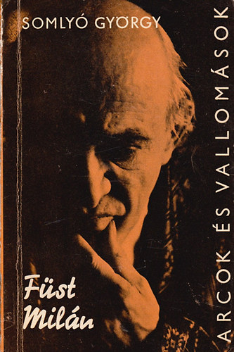 Somly� Gy�rgy - F�st Mil�n (Arcok �s vallom�sok)