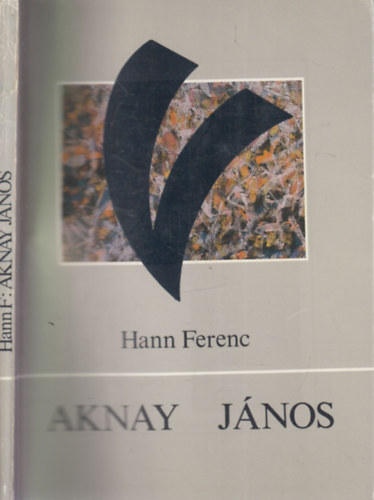 Hann Ferenc - Aknay J�nos (Besz�lget�s a fest�vel)- Aknay �ltal dedik�lt