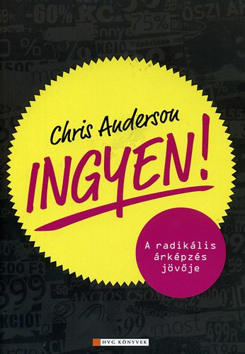 Chris Anderson - Ingyen! - A radiklis rkpzs jvje