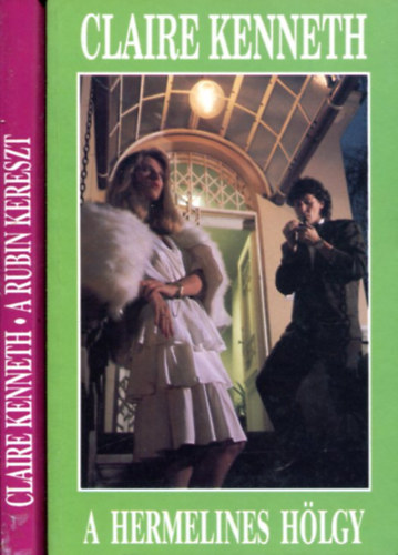 Claire Kenneth - 2 db Claire Kenneth kötet: A rubin kereszt - A hermelines hölgy