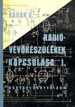 Kádár Géza (szerk.) - Rádióvevőkészülékek kapcsolása I.