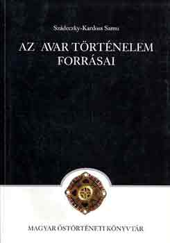 Szádeczky-Kardoss Samu - Az avar történelem forrásai 557-től 806-ig
