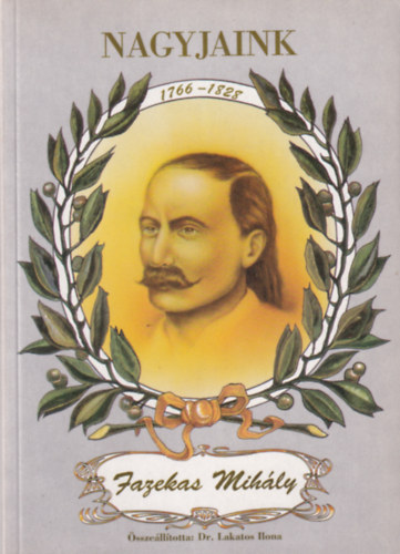 Dr. Lakatos Ilona - Nagyjaink: Fazekas Mih�ly