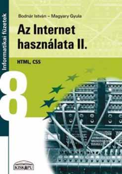 Magyary Gyula; Bodnár István - Az internet használata II. - HTML, CSS