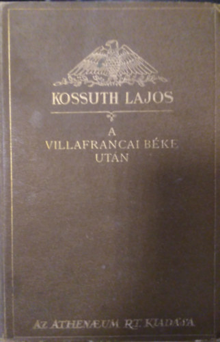 Kossuth Lajos - Irataim az emigrczibl II. - A villafrancai bke utn