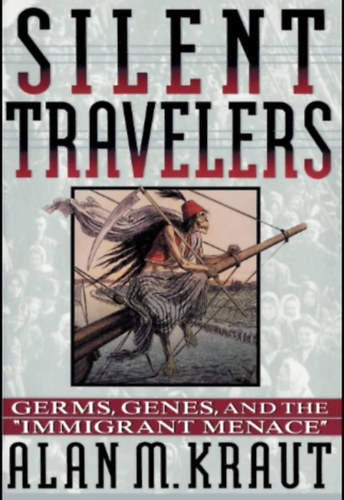 Alan M. Kraut - Silent Travelers
