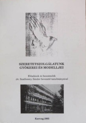 Dr. �tv�s L�szl� - Szeretetszolg�latunk gy�kerei �s modelljei